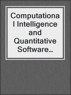 Computational Intelligence and Quantitative Software Engineering