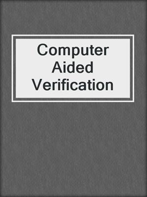 Computer Aided Verification