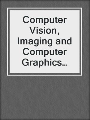 Computer Vision, Imaging and Computer Graphics Theory and Applications