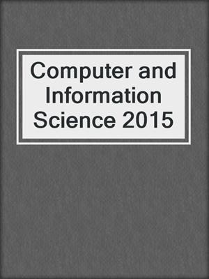 Computer and Information Science 2015