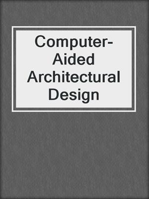 Computer-Aided Architectural Design