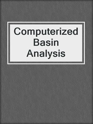 Computerized Basin Analysis