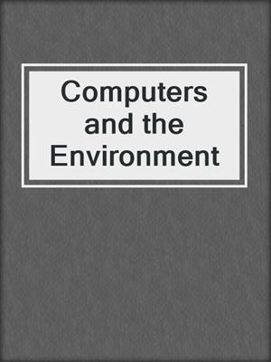 Computers and the Environment