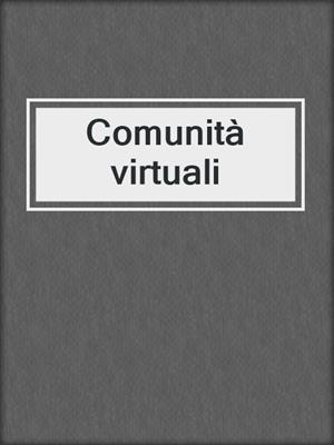 cover image of Comunità virtuali