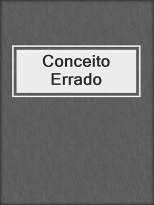 cover image of Conceito Errado