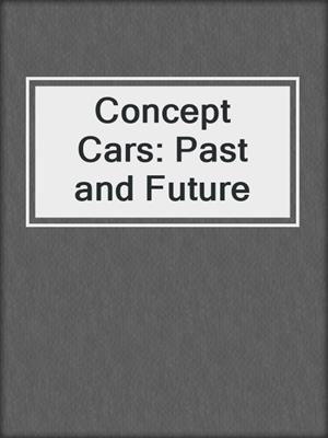 Concept Cars: Past and Future