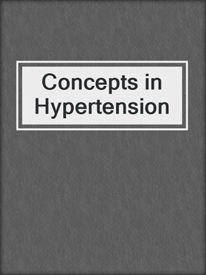 Concepts in Hypertension