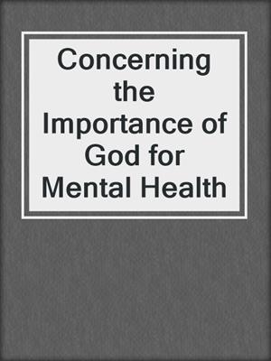 cover image of Concerning the Importance of God for Mental Health