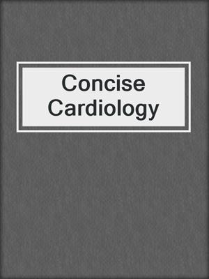 Concise Cardiology