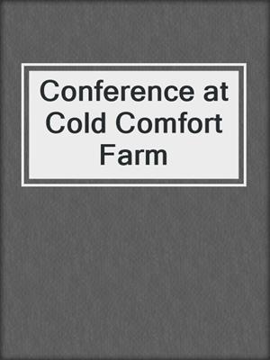 Conference at Cold Comfort Farm