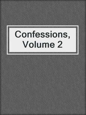 cover image of Confessions, Volume 2