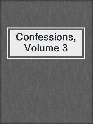 cover image of Confessions, Volume 3