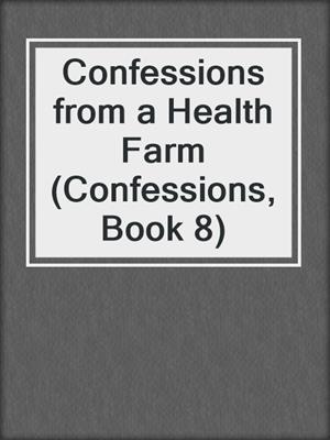 Confessions from a Health Farm (Confessions, Book 8)