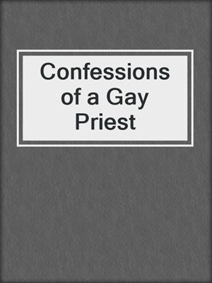 Confessions of a Gay Priest