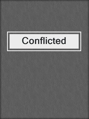 cover image of Conflicted