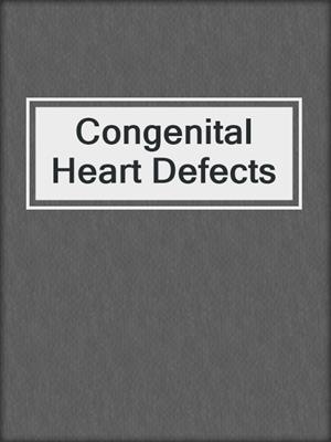 Congenital Heart Defects