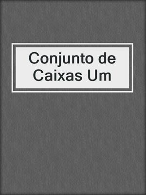 cover image of Conjunto de Caixas Um