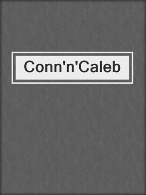 cover image of Conn'n'Caleb