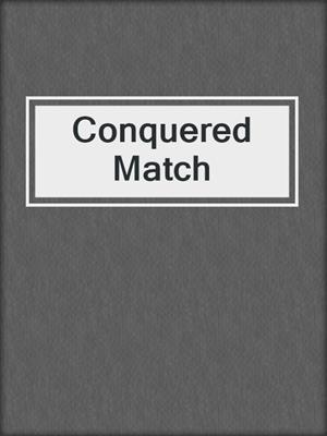 cover image of Conquered Match