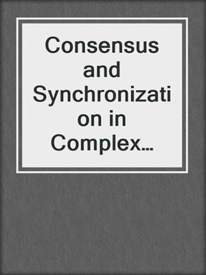 Consensus and Synchronization in Complex Networks