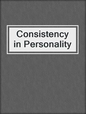 Consistency in Personality