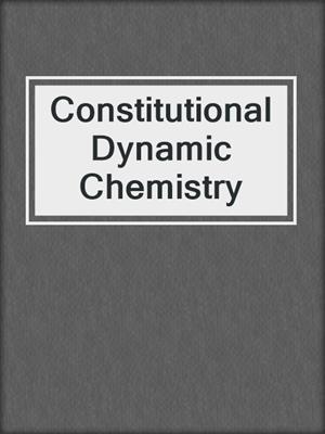 Constitutional Dynamic Chemistry