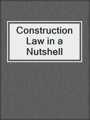 Construction Law in a Nutshell