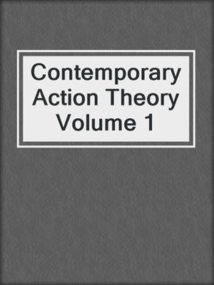 Contemporary Action Theory Volume 1