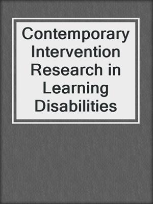 Contemporary Intervention Research in Learning Disabilities