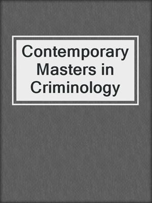 Contemporary Masters in Criminology