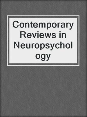 Contemporary Reviews in Neuropsychology