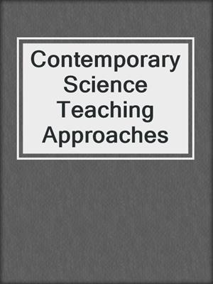 Contemporary Science Teaching Approaches