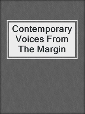 Contemporary Voices From The Margin