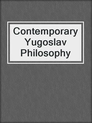 Contemporary Yugoslav Philosophy