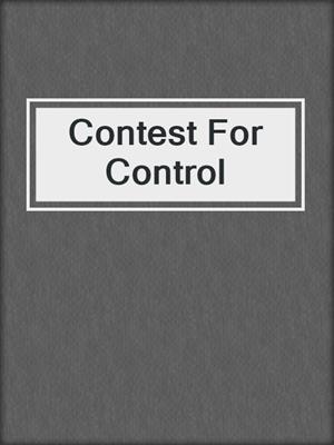 cover image of Contest For Control