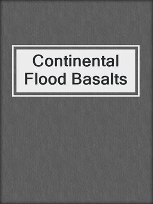 Continental Flood Basalts
