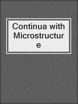 Continua with Microstructure