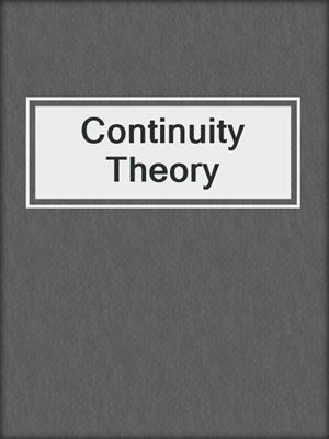 Continuity Theory