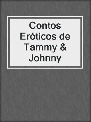 cover image of Contos Eróticos de Tammy & Johnny
