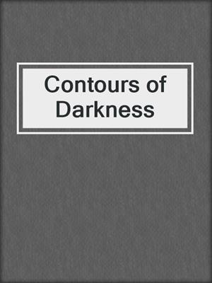 cover image of Contours of Darkness