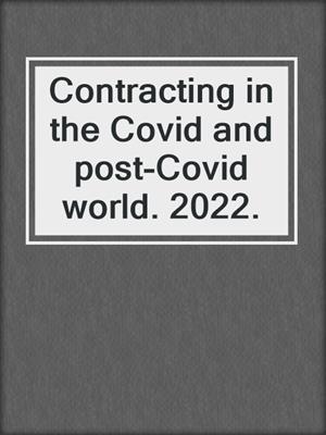 Contracting in the Covid and post-Covid world. 2022.