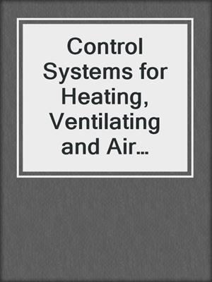 Control Systems for Heating, Ventilating and Air Conditioning