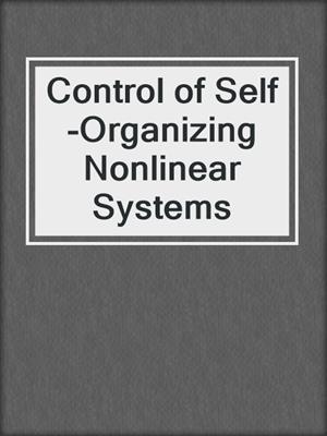 Control of Self-Organizing Nonlinear Systems