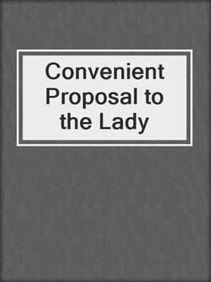 cover image of Convenient Proposal to the Lady