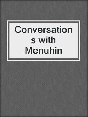 Conversations with Menuhin