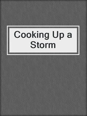 cover image of Cooking Up a Storm