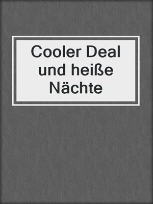 cover image of Cooler Deal und heiße Nächte