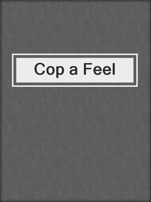 cover image of Cop a Feel