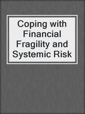 Coping with Financial Fragility and Systemic Risk