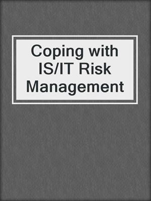 Coping with IS/IT Risk Management